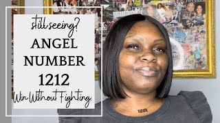 Still Seeing Angel Number 1212 Win Without Fighting [upl. by Jillayne]