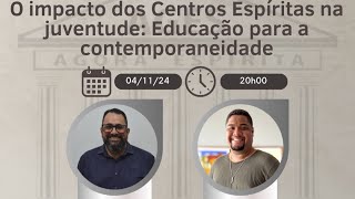 IMPACTO DOS CENTROS ESPÍRITAS NA JUVENTUDE EDUCAÇÃO PARA A CONTEMPORANEIDADE ALEXANDRE E YAN LUCCA [upl. by Eedebez]