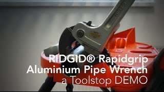 RIDGID Aluminium Rapidgrip Wrench  Toolstop DEMO [upl. by Anotyal291]