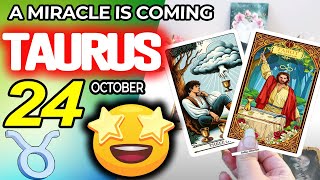 Taurus ♉❎ A MIRACLE IS COMING❎ horoscope for today OCTOBER 24 2024 ♉ taurus tarot OCTOBER 24 2024 [upl. by Lietman]