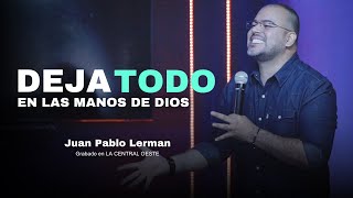 DEJA TODO EN LAS MANOS DE DIOS  Juan Pablo Lerman LaCentralOeste [upl. by Glassman]