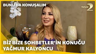 teve2de Bunu da Konuşalım  Demirören Medya Proje Direktörü Yağmur Kalyoncu Anlatıyor [upl. by Garrott]