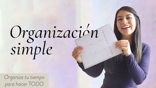 10 Cómo ORGANIZAR mi tiempo para TODO versión SIMPLE y NO PERFECCIONISTA [upl. by Elsi924]