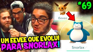 POKÉMON GO 69  UM EEVEE QUE EVOLUI PARA SNORLAX [upl. by Aztinaj]