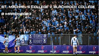 St Michaels College v Blackrock  2023 Bank of Ireland Leinster Schools Senior Cup semifinal [upl. by Selohcin]