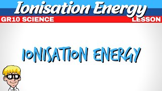 Ionisation Energy Grade 10 [upl. by Nyrrek]