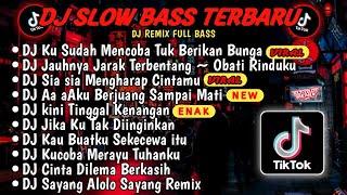 DJ SLOW BASS TERBARU 2024🎵DJ VIRAL TIKTOK FULL BASS🎵DJ KU SUDAH MENCOBA TUK BERIKAN BUNGA🎵 REMIX [upl. by Varuag]