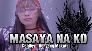 MASAYA NA KO  GoldigsHenyong Makata [upl. by Knoll]