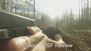 Glock 30SF Review [upl. by Ultann]