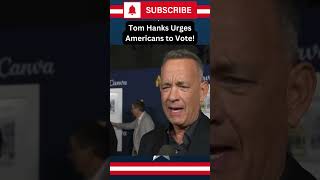 Tom Hanks Urges Americans to Vote tomhanks vote shorts fyp news [upl. by Brout200]