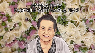 Nonna Pias Farfalle Pasta with Ham amp Peas [upl. by Ssew]