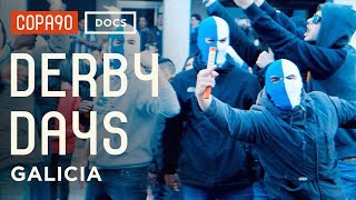 Derby Days Galicia  Spanish Football As Youve Never Seen It Before [upl. by Ivory26]