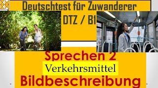 DTZ  B1  Sprechen 2  Bildbeschreibung  Verkehrsmittel dtz Bildbeschreibung B1 [upl. by Xenophon364]