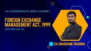 Foreign Exchange Management Act 1999  CA Intermediate  Other Laws  Lecture 04 [upl. by Nawoj592]