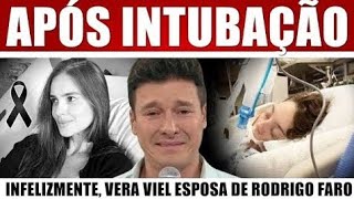 BRASIL TRlSTE VERA VIEL ESPOSA DE RODRIGO FARO após CÂNCER médico dá difícil notícia 😭 [upl. by Magdala]