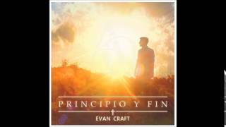 Evan Craft En El Principio [upl. by Gnemgnok]