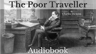 The Poor Traveller by Charles Dickens  Full Audiobook  Christmas Stories [upl. by Arihaz]