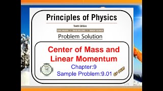 Chapter 9  Sample Problem 901  Center of Mass and Linear Momentum [upl. by Deelaw]