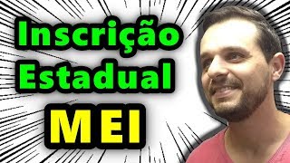 Inscrição Estadual MEI  TUDO Sobre a Inscrição Estadual do Microempreendedor Individual [upl. by Odnalro]