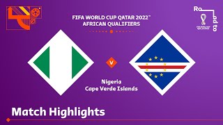 Nigeria v Cape Verde  FIFA World Cup Qatar 2022 Qualifier  Match Highlights [upl. by Epolulot]