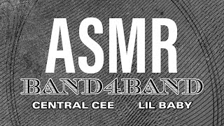 ASMR BAND4BAND  Central Cee amp Lil Baby [upl. by Magnusson]