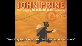 John Prine quotYour Flag Decal Wont Get You Into Heaven Anymorequot The Singing Mailman Delivers [upl. by Linneman]