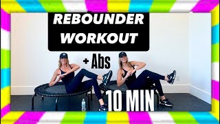 GET FIT FAST Rebounding Workout Plus Abs Have fun with 10 Minutes [upl. by Leonore316]