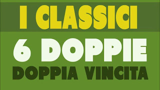 Classici  6 Doppie Doppia Vincita [upl. by Kallman]