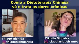 Dietoterapia Chinesa e as Dores Crônicas  Live com a Cláudia Siqueira [upl. by Asiral]