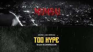 DIVINE  Too Hype ft Sid Sriram  Mumbai  Kohinoor [upl. by Aicemat154]