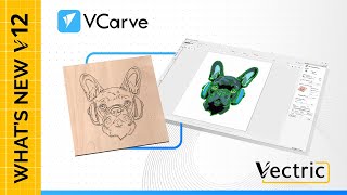 Vectric VCarve Version 12 is OUT NOW [upl. by Melantha]