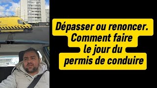 Comment dépasser ou renoncer le jour du permis de conduire et ainsi maximiser les chances de réussir [upl. by Eeliah]