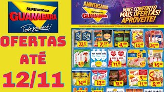 SUPERMERCADOS GUANABARA OFERTAS ATÉ 12112024 FOLHETO ANIVERSÁRIO [upl. by Stempien526]