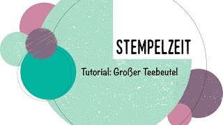 Tutorial Grosser Teebeutel mit Orientpalast von StampinUp [upl. by Reivilo]