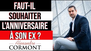 Faut il souhaiter lanniversaire à son ex [upl. by Cheslie466]