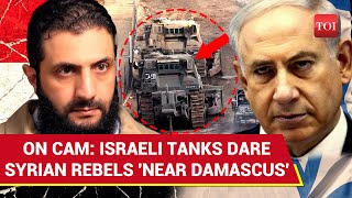 Israel HTS War To Kick Off IDF Troops And Tanks Dare Jolani Near Damascus  Dramatic Video [upl. by Philippa]