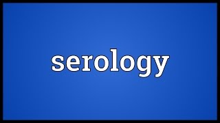 Serology Meaning [upl. by Milman]