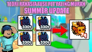 TEORI RAHASIA FUSE PET PALING MURAH SUMMER UPDATE DI PET SIMULATOR X  Roblox Indonesia [upl. by Enilesor]