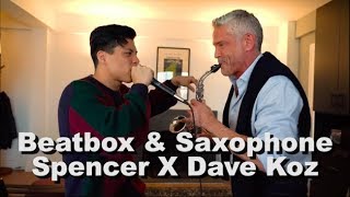 Beatbox amp Saxophone Jam  Spencer X amp Dave Koz [upl. by Sillyrama]