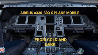 Airbus a330300 X Plane Mobile From Cold and Dark to Takeoff and Climbe 🛫 [upl. by Abrahamsen]