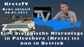 Eine biologische Kläranlage in Paleochora Kreta ist nun in Betrieb  KretaCrete 2023 [upl. by Zack]