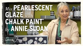 How to mix Pearlescent Glaze with Chalk Paint® by Annie Sloan [upl. by Enelram56]