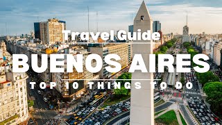 Top 10 Things To Do in Buenos Aires [upl. by Kra706]