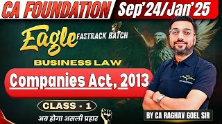 Companies Act 2013 Class  1  CA Foundation Sep24 Jan25  Business Law By CA Raghav Goel [upl. by Elahcar]