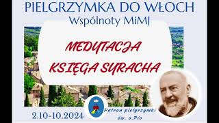 Medytacja Ksiega Syracha roz15  Pielgrzymka do Włoch Katolickiej Wspólnoty MiMJ [upl. by Samtsirhc]