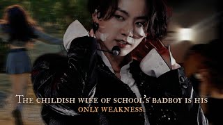 The childish wife of schools badboy is his only weakness  Jungkook oneshot [upl. by Irahcaz357]