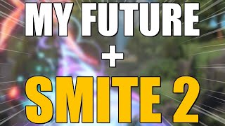 MY FUTURE AND THOUGHTS ON SMITE 2 [upl. by Illoh]