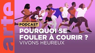 Pourquoi se fouler à courir   Vivons heureux  ARTE Radio Podcasts [upl. by Yup84]