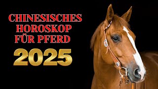 Pferd  2025 Chinesisches Horoskop Das Jahr der grünen Schlange [upl. by Eydnarb]