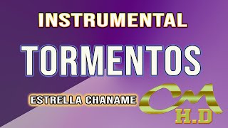 INSTRUMENTAL TORMENTOS  ESTRELLA CHANAME [upl. by Samalla874]